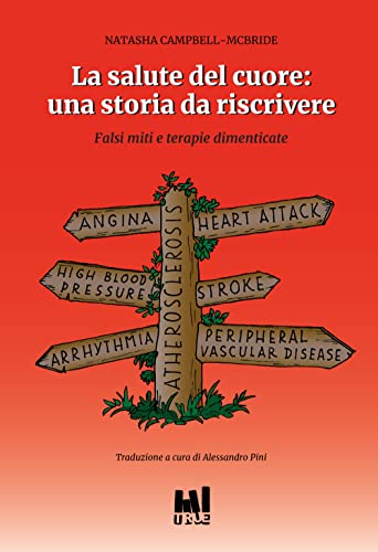 La salute del cuore: una storia da riscrivere. Falsi miti e terapie dimenticate
